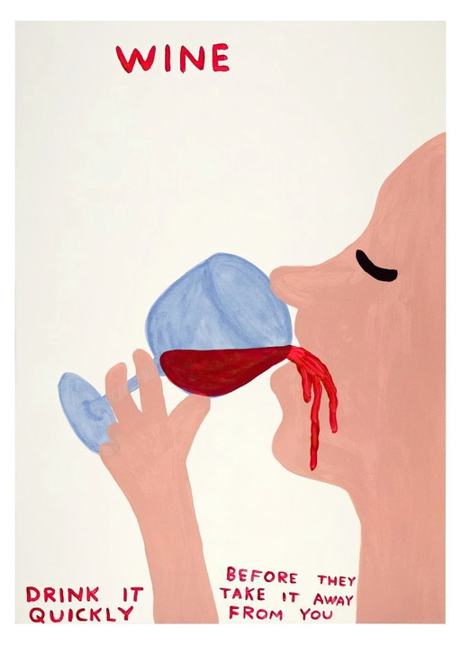 Wine. Drink it quickly before they take it away from you - D. Shrigley - Poster 50 × 70 cm