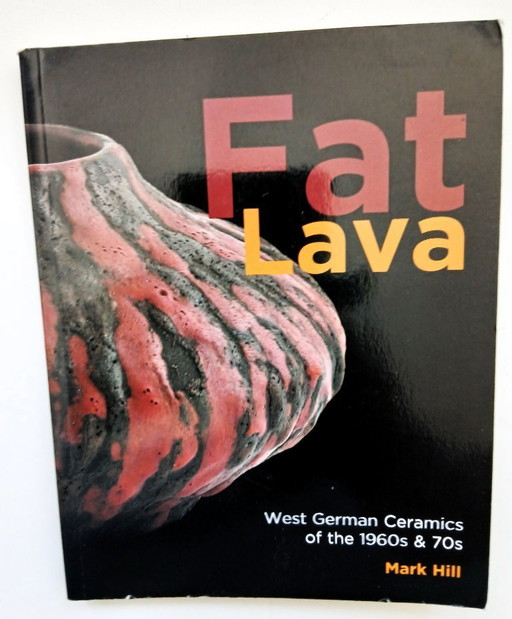 (W041) Lava grasa – Cerámica de Alemania Occidental de los años 60 y 70 | Mark Hill (Obra estándar) – koffietafelboeken