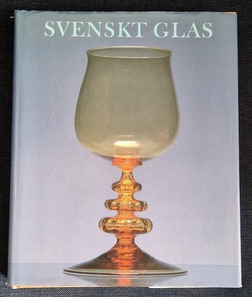 Svenskt Glas - Coffee table book about the history of Swedish glass 1150-1990