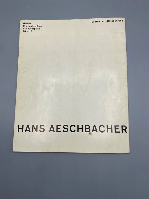 HANS AESCHBACHER – Original Exhibition Catalogue Zurich 1963 – Galerie Charles Lienhard – koffietafelboeken, Modernisme