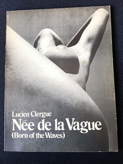Lucien Clergue: Nee de la Vague (Born of the Waves) 1970 ed.corgi