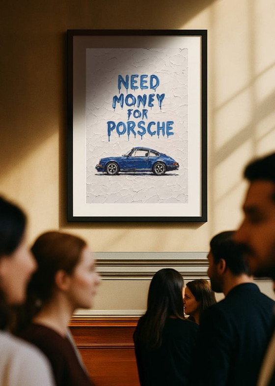 Need Money For Porsche Art Print with blue car, Paper, Modern (photo 3 of 5)