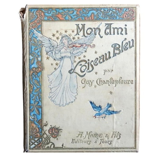 Livre illustré français ancien "Mon Ami L'Oiseau Bleu" de Guy Chantepleure, c.1900 – Art Nouveau – 2C43