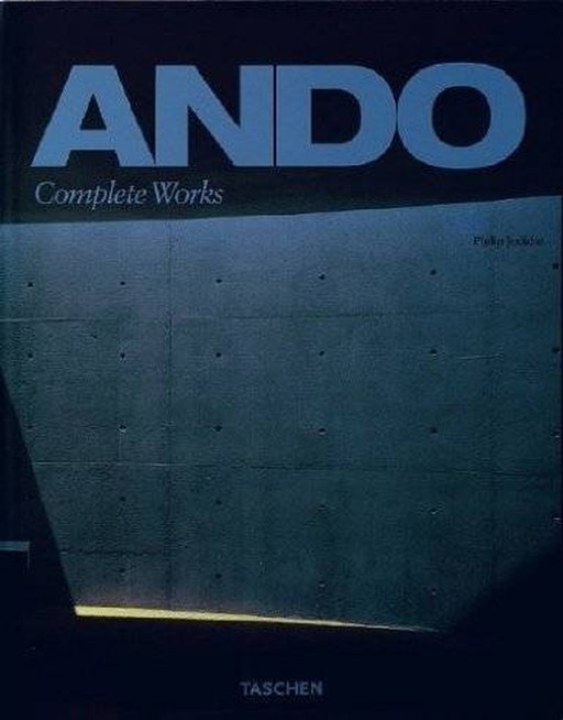 Ando - Œuvres complètes - Philip Jodidio